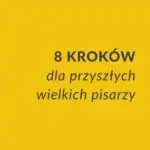 jak zostać wielkim pisarzem