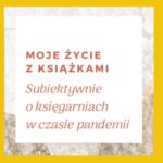 Subiektywnie o księgarni w pandemii - wywiad