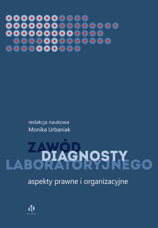 zawód diagnosty laboratoryjnego_aspekty organizacyjne i prawne_monika urbaniak_wydawnictwo moc media