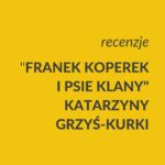 „Franek Koperek i psie klany” | Recenzje
