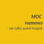 moc rozmowy nie tylko wokół książek