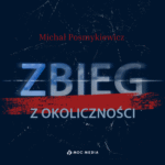OKŁADKA_Zbieg z okolicznosci_Michał Posmykiewicz_1500x1500
