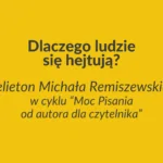 dlaczego ludzie sie hejtują michał remiszewski pisarz wieloraka emergencja
