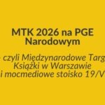 MTK 2026 Moc Media na PGE Narodowy międzynarodowe targi książki