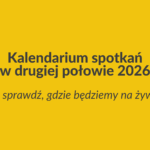Kalendarium spotkań w drugiej połowie 2026 kalendarium spotkań wrzesień-grudzień 2026